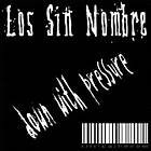 Los Sin Nombre : Down With Pressure Los Sin Nombre : Down With Pressure